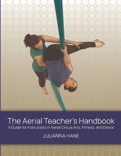 Cover for Julianna Hane · The Aerial Teacher's Handbook (Paperback Book) (2015)