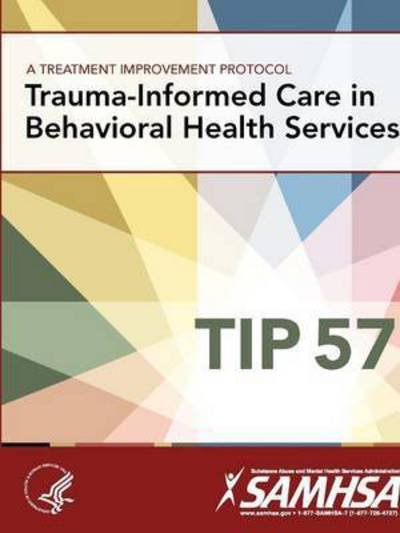 Cover for Department of Health and Human Services · A Treatment Improvement Protocol - Trauma-Informed Care in Behavioral Health Services - Tip 57 (Pocketbok) (2016)