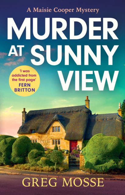 Cover for Greg Mosse · Murder at Sunny View: An utterly gripping and page-turning British cozy mystery novel for 2024 - A Maisie Cooper Mystery (Paperback Book) (2025)