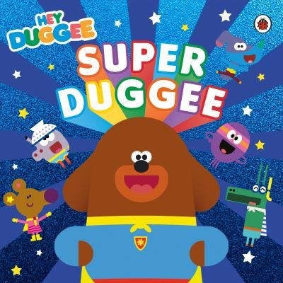 Cover for Hey Duggee · Hey Duggee: Super Duggee - Hey Duggee (Paperback Book) (2021)
