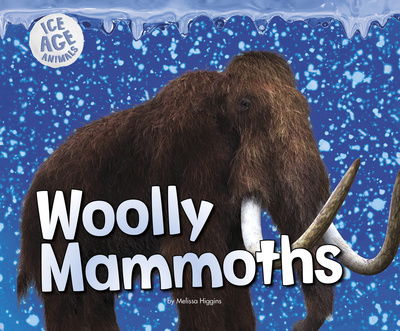 Cover for Melissa Higgins · Woolly Mammoths (Hardcover Book) (2015)