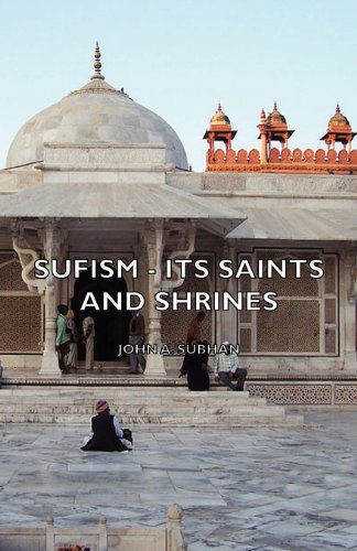 Cover for John A. Subhan · Sufism - Its Saints and Shrines (Paperback Book) (2007)