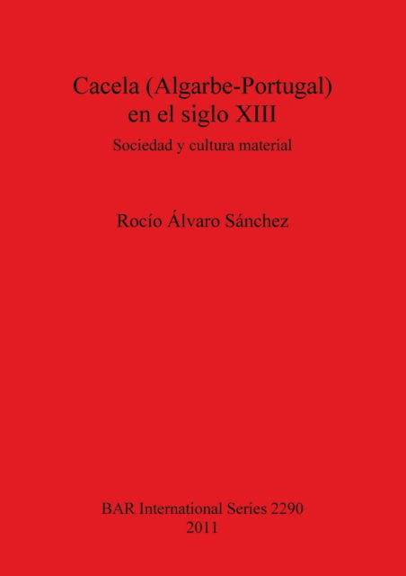 Cover for Rocío Álvaro Sánchez · Cacela (Algarbe-Portugal) en el siglo XIII (Book) (2011)