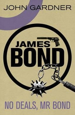 Cover for John Gardner · No Deals, Mr. Bond: A James Bond thriller - James Bond (Paperback Bog) (2012)