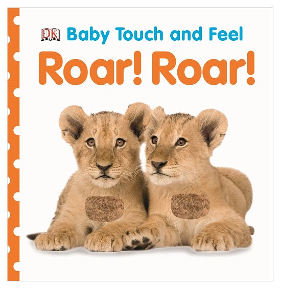 Cover for Dk · Baby Touch and Feel Roar! Roar! - Baby Touch and Feel (Tavlebog) (2014)