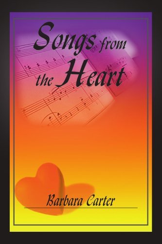 Songs from the Heart - Barbara Carter - Livros - AuthorHouse - 9781418409678 - 28 de outubro de 2005