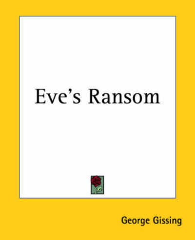 Cover for George Gissing · Eve's Ransom (Paperback Book) (2004)