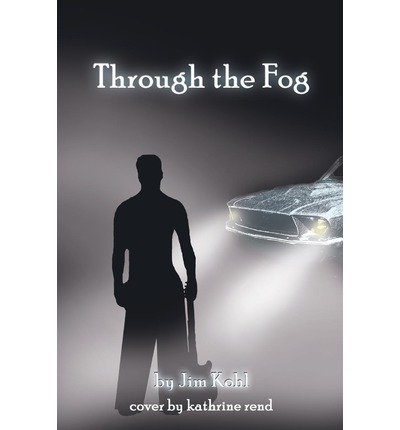 Cover for Jim Kohl · Through the Fog (Paperback Book) (2005)