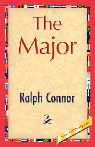 The Major - Ralph Connor - Książki - 1st World Library - Literary Society - 9781421845678 - 15 lipca 2007