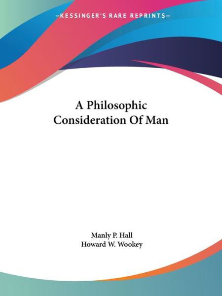 Cover for Manly P. Hall · A Philosophic Consideration of Man (Paperback Book) (2005)