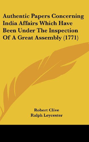 Cover for George Gray · Authentic Papers Concerning India Affairs Which Have Been Under the Inspection of a Great Assembly (1771) (Hardcover Book) (2008)