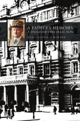 Cover for Marie-sophie Howard · A Father's Memoirs - a Daughter's Recollection (Paperback Book) (2009)