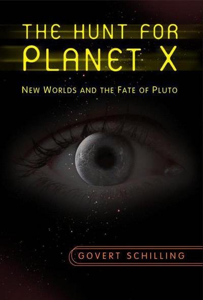 Cover for Govert Schilling · The Hunt for Planet X: New Worlds and the Fate of Pluto (Pocketbok) [1st Ed. Softcover of Orig. Ed. 2009 edition] (2010)