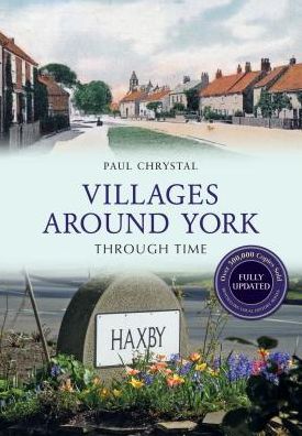 Cover for Paul Chrystal · Villages Around York Through Time Revised Edition - Through Time Revised Edition (Paperback Book) [Revised edition] (2015)