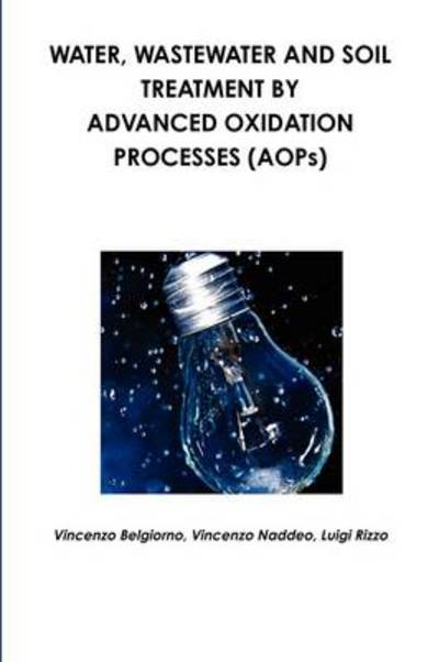 Cover for Vincenzo Naddeo · Water, Wastewater and Soil Treatment by Advanced Oxidation Processes (Aops) (Paperback Book) (2011)