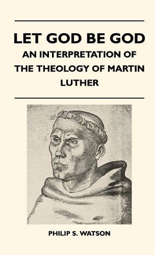 Cover for Philip S. Watson · Let God Be God - an Interpretation of the Theology of Martin Luther (Innbunden bok) (2010)