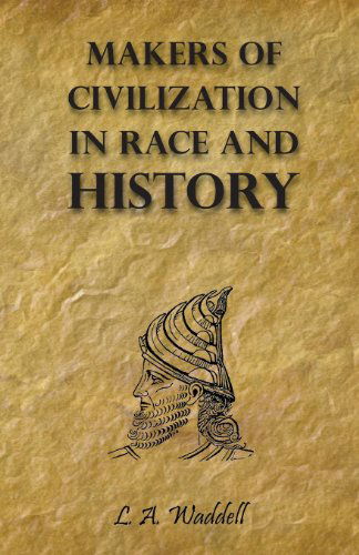 Cover for L. A. Waddell · Makers of Civilization in Race and History (Paperback Book) (2011)