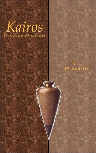 Cover for B W Hambrick · Kairos Defining Moments (Hardcover Book) (2011)