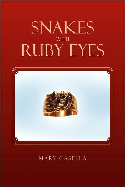 Cover for Mary Casella · Snakes with Ruby Eyes (Hardcover Book) (2010)
