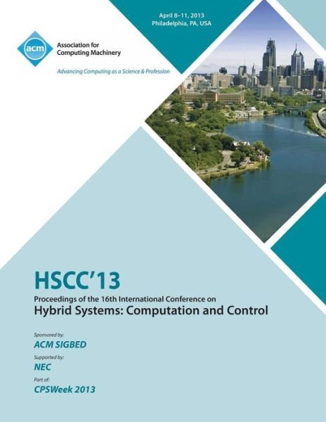 Cover for Hscc 13 Conference Committee · HSCC 13 Proceedings of the 16th International Conference on Hybrid Systems: Computation and Control (Pocketbok) (2013)