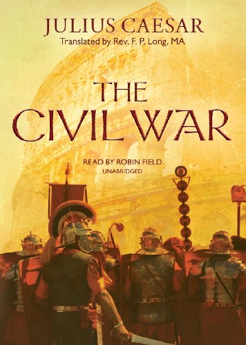 Cover for Julius Caesar · The Civil War (Julius Caesar's Personal Account of His War with Pompey the Great) (Library Edition) (Audiobook (CD)) [Library, Unabridged Library edition] (2011)