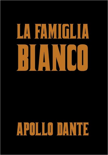 Cover for Apollo Dante · La Famiglia Bianco (Paperback Book) (2011)