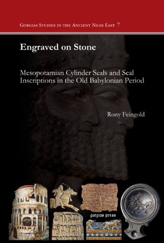 Cover for Rony Feingold · Engraved on Stone: Mesopotamian Cylinder Seals and Seal Inscriptions in the Old Babylonian Period - Gorgias Studies in the Ancient Near East (Inbunden Bok) (2014)