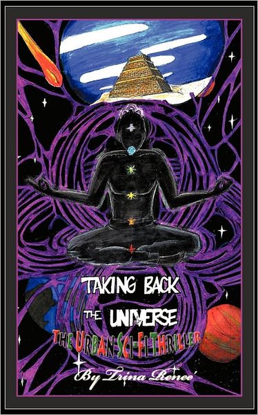 Cover for Trina Renee\' · Taking Back the Universe: the Urban Sci-fi Thriller (Paperback Bog) (2011)