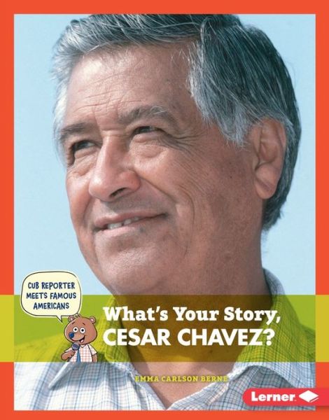 Cover for Emma Carlson Berne · What's Your Story, Cesar Chavez? (Hardcover Book) (2015)