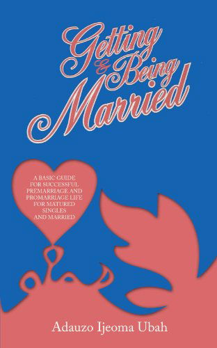 Cover for Adauzo Ijeoma Ubah · Getting &amp; Being Married (Paperback Book) (2012)
