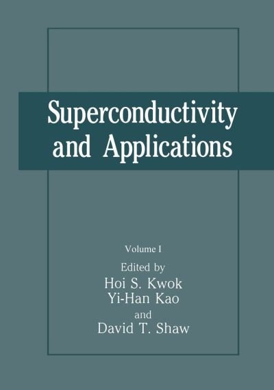 Cover for Yi-han Kao · Superconductivity and Applications (Paperback Bog) [Softcover reprint of the original 1st ed. 1989 edition] (2013)