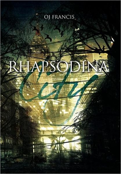 Cover for Oj Francis · Rhapsodina City (Hardcover bog) (2012)