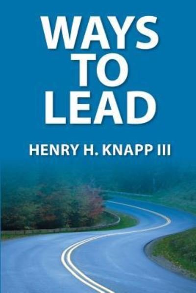 Cover for Knapp, Henry H, III · Ways to Lead (Paperback Book) (2013)