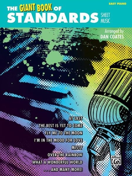 The Giant Book of Standards Sheet Music: Easy Piano (Giant Book of Sheet Music) - Dan Coates - Libros - Alfred Publishing - 9781470610678 - 1 de mayo de 2014