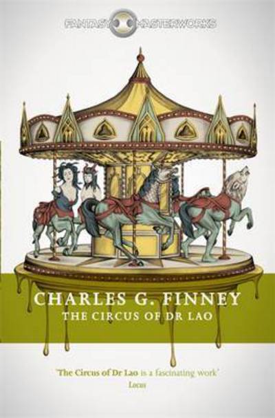 Cover for Charles G. Finney · The Circus of Dr Lao - Fantasy Masterworks (Paperback Book) (2016)