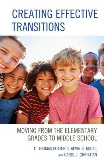 Cover for Potter, C. Thomas, II · Creating Effective Transitions: Moving from the Elementary Grades to Middle School (Hardcover Book) (2018)