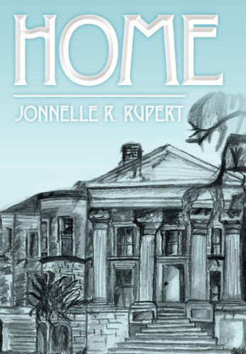 Jonnelle R. Rupert · Home (Hardcover Book) (2012)