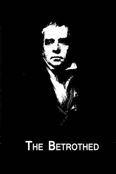 The Betrothed - Walter Scott - Livres - Createspace - 9781479349678 - 20 septembre 2012