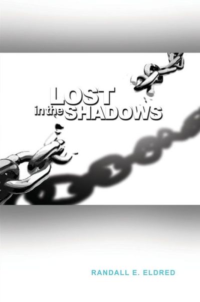 Cover for Randall E Eldred · Lost in the Shadows (Paperback Book) (2015)