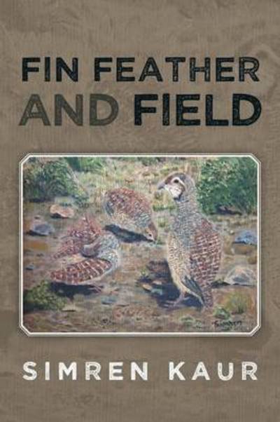 Cover for Simren Kaur · Fin Feather and Field (Taschenbuch) (2013)
