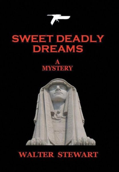 Cover for Walter Stewart · Sweet Deadly Dreams (Hardcover Book) (2013)