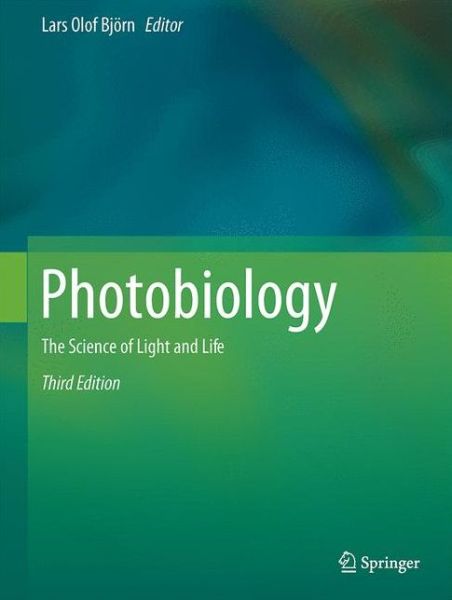 Cover for Lars-olof Bjorn · Photobiology: The Science of Light and Life (Hardcover Book) [3rd ed. 2015 edition] (2015)