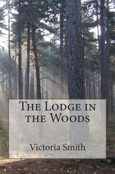 Cover for Victoria Smith · The Lodge in the Woods (Pocketbok) (2014)