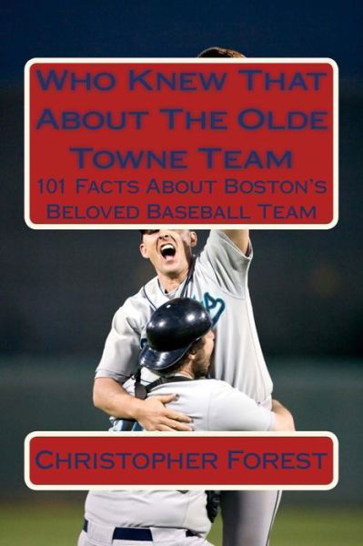 Cover for Christopher Forest · Who Knew That About The Olde Towne Team (Paperback Book) (2013)