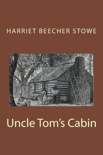 Cover for Harriet Beecher Stowe · Uncle Tom's Cabin (Taschenbuch) (2013)