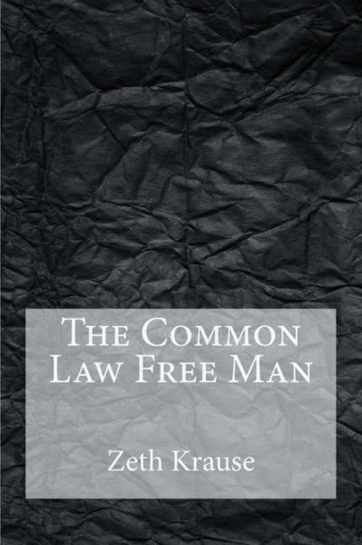 Cover for Zeth T Krause · The Common Law Free Man (Taschenbuch) (2013)