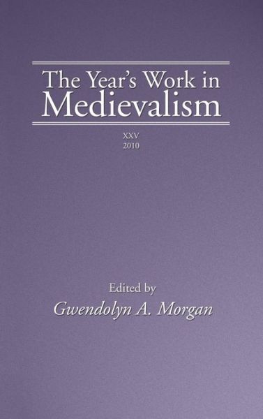 Cover for Gwendolyn Morgan · The Year's Work in Medievalism, 2010 (Hardcover Book) (2010)