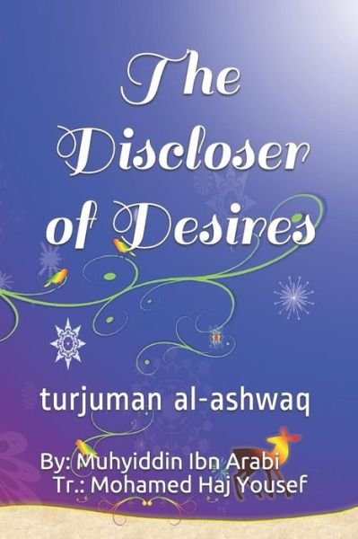Cover for Muhyiddin Ibn Arabi · The Discloser of Desires: Turjuman Al-ashwaq (Paperback Book) (2014)
