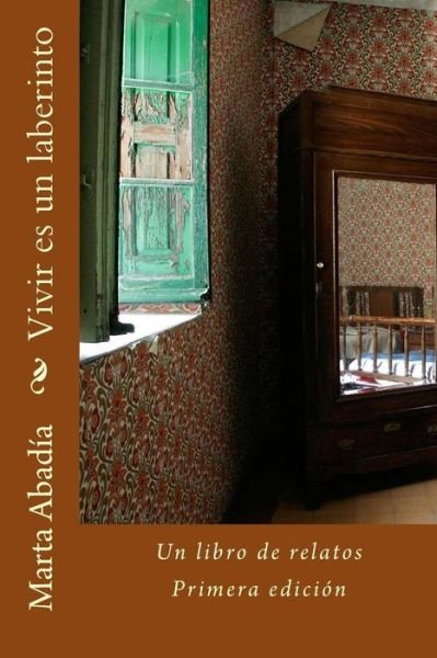 Cover for Marta Abadia · Vivir Es Un Laberinto (Paperback Bog) (2014)