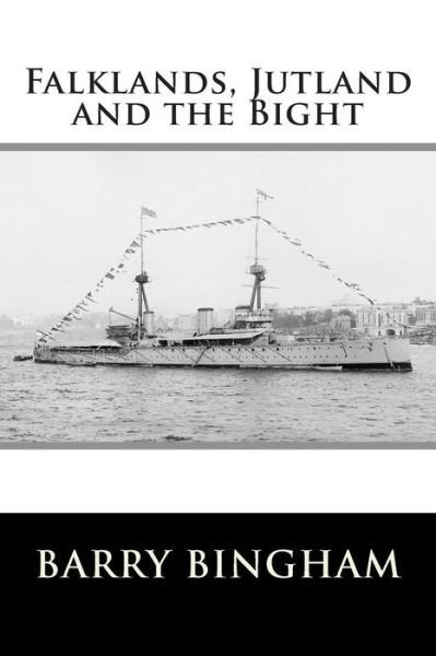 Cover for Rn Hon Barry Bingham Vc · Falklands, Jutland and the Bight (Paperback Bog) (2015)